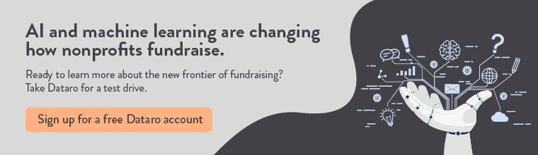 Dataro's artificial intelligence tools for nonprofits can revolutionize how you fundraise.