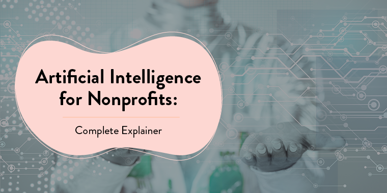 >Artificial Intelligence for Nonprofits: Complete Explainer