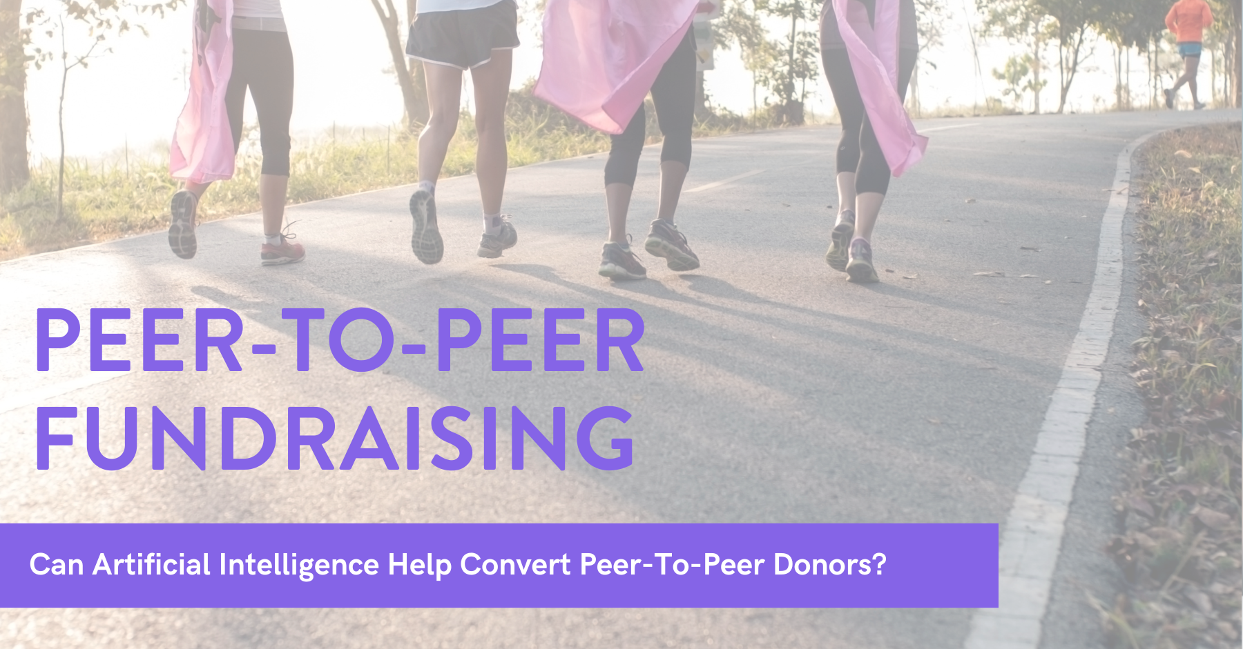 Can Artificial Intelligence Solve the Gaps in Peer-To-Peer Fundraising?