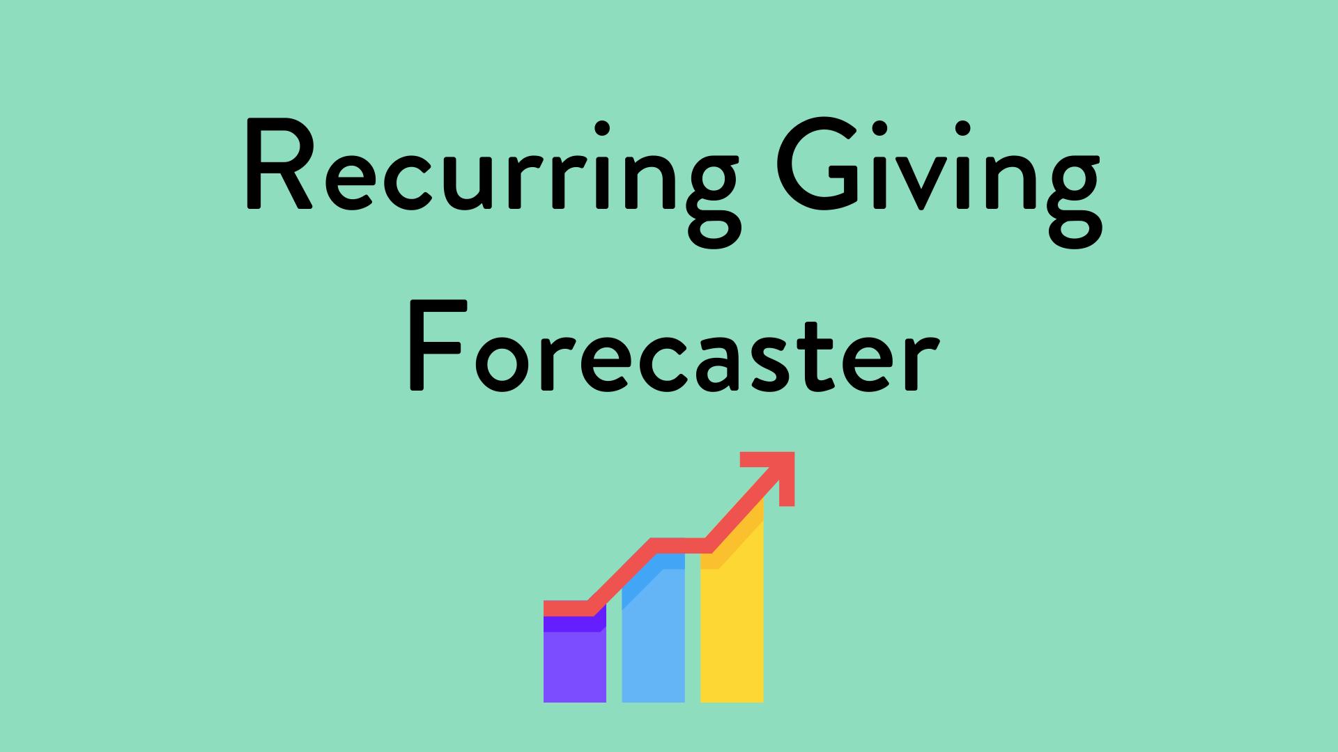 >Recurring Giving Forecaster