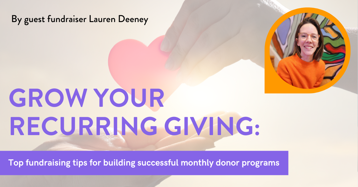 >A Fundraiser’s Top Tips for Growing Your Recurring Giving Program