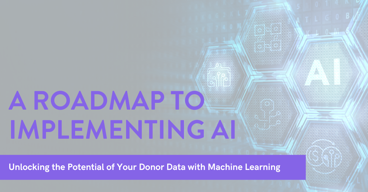 >A Roadmap to Using AI in Nonprofit Fundraising