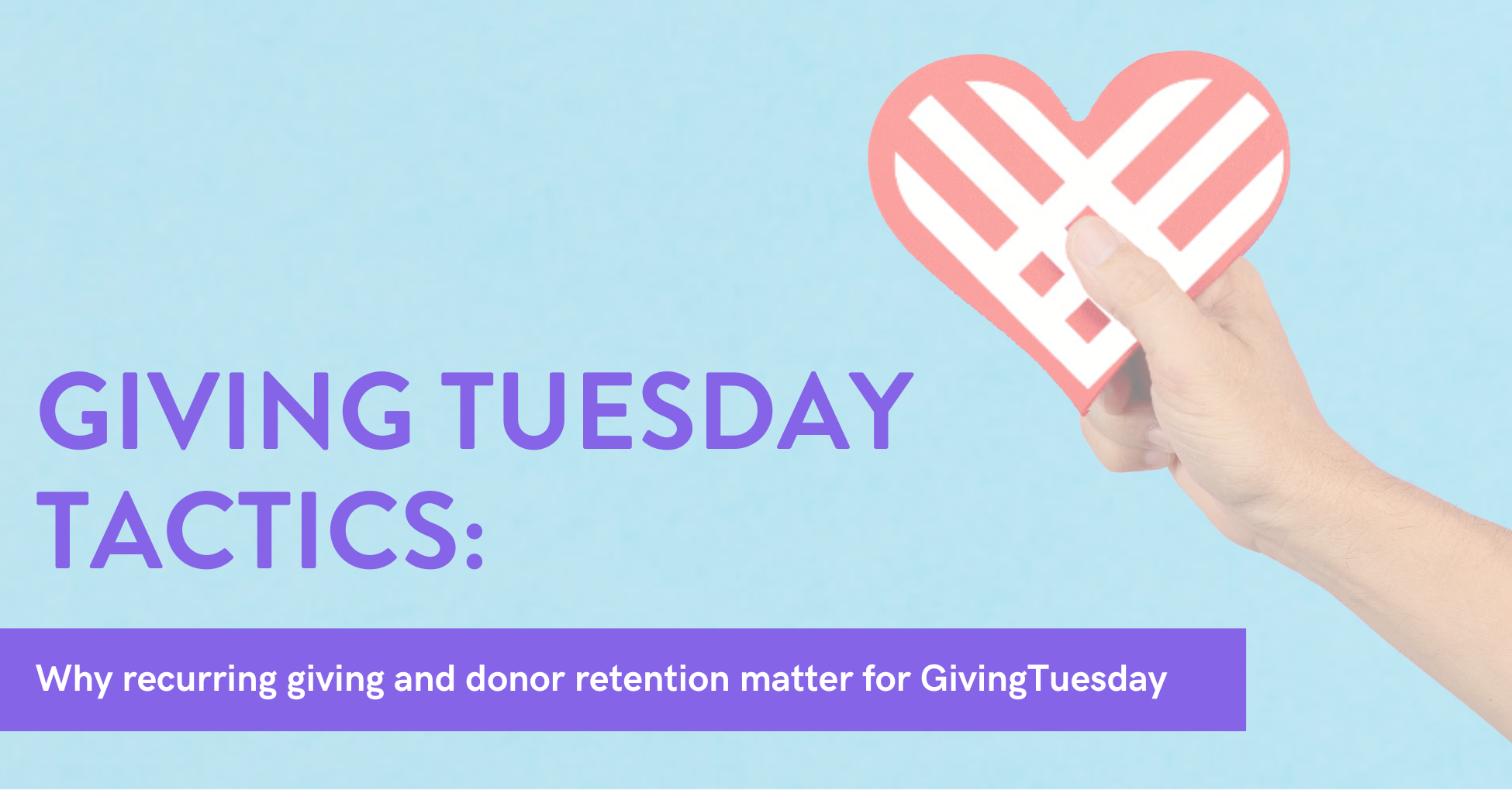 >GivingTuesday Fundraising: Why Recurring Giving & Retention Matter