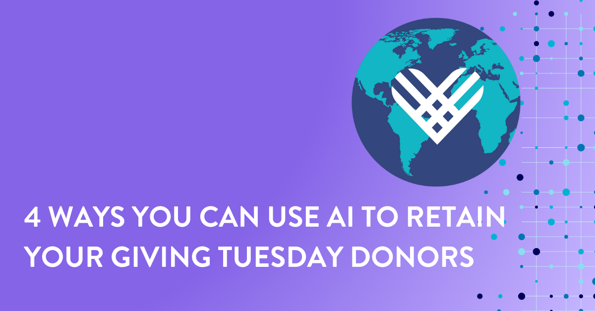 >4 Ways You Can Use AI to Retain Your Giving Tuesday Donors